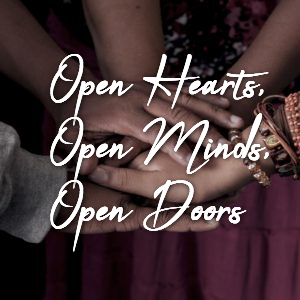 Open Hearts, Open Minds, Open Doors